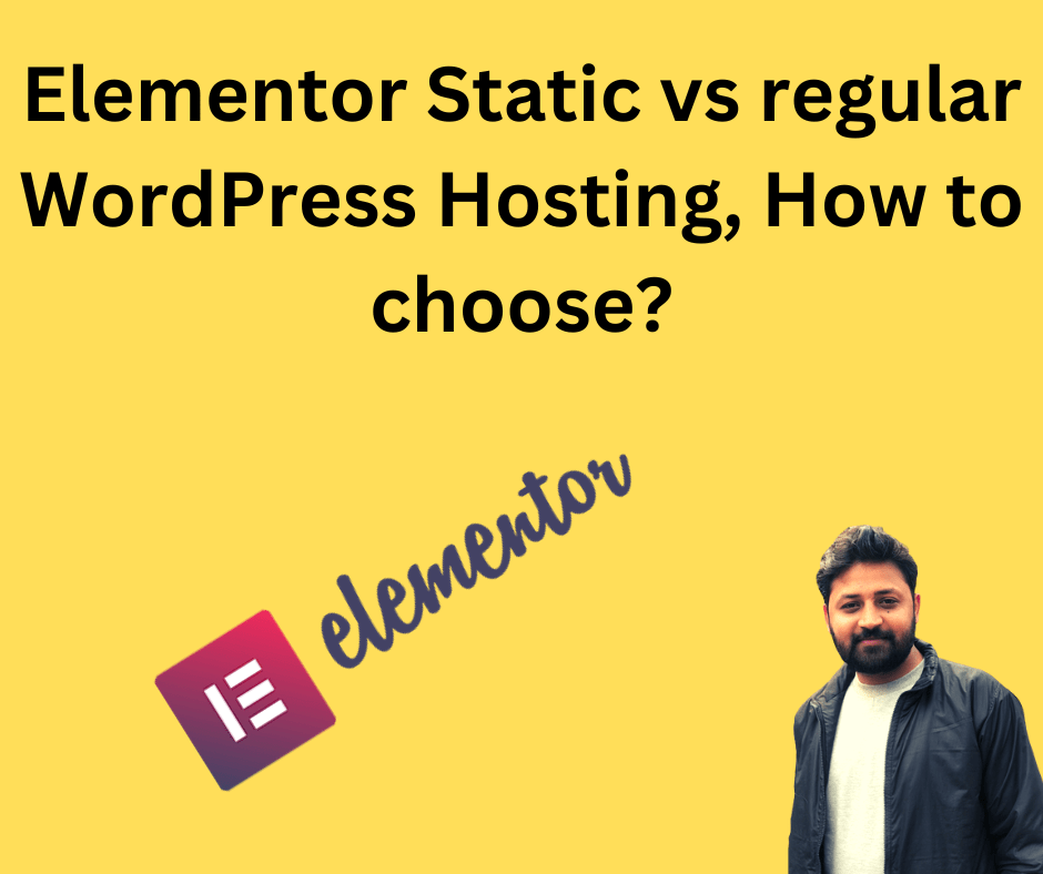 Elementor Static vs regular WordPress Hosting, How to choose?
